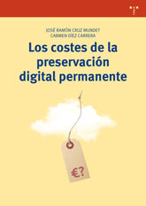 COSTES DE LA PRESERVACION DIGITAL PERMANENTE - 9788497049054